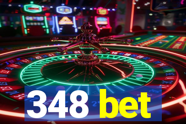 348 bet
